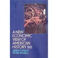 A New Economic View of American History: From Colonial Times to 1940 (Second Edition) by Atack, Jeremy; Passell, Peter, 9780393963151