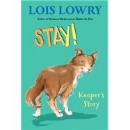 Stay! by Lowry, Lois; Kelley, True, 9780544813151