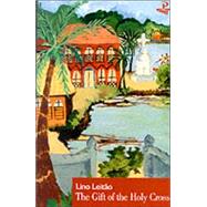 The Gift of the Holy Cross by Leito, Lino, 9780948833151