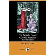 The Tapestry Room: A Child's Romance by MOLESWORTH MRS, 9781406583151