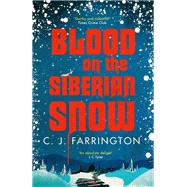 Blood on the Siberian Snow by Farrington, C.J., 9781472133151