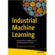 Industrial Machine Learning by Vermeulen, Andreas Franois, 9781484253151