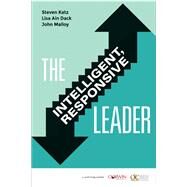The Intelligent, Responsive Leader by Katz, Steven; Dack, Lisa Ain; Malloy, John, 9781506333151