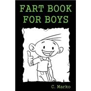Fart Book for Boys by Marko, C., 9781523853151
