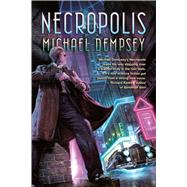 Necropolis by Dempsey, Michael, 9781597803151