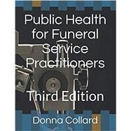 Public Health for Funeral Service Practitioners: Third Edition by Donna Collard, 9798553913151