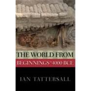 The World from Beginnings to 4000 BCE by Tattersall, Ian, 9780195333152