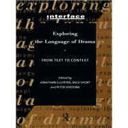 Exploring the Language of Drama: From Text to Context by Culpeper, Jonathan; Short, Mick; Verdonk, Peter, 9780203003152