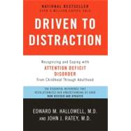 Driven to Distraction (Revised) Recognizing and Coping with Attention Deficit Disorder by Hallowell, Edward M.; Ratey, John J., 9780307743152