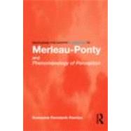 Routledge Philosophy GuideBook to Merleau-Ponty and Phenomenology of Perception by Romdenh-romluc; Komarine, 9780415343152