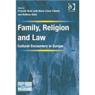 Family, Religion and Law: Cultural Encounters in Europe by Shah,Prakash;Shah,Prakash, 9781472433152