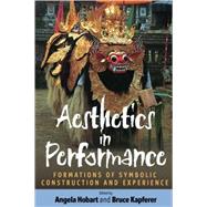 Aesthetics in Performance by Hobart, Angela; Kapferer, Bruce, 9781845453152