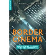 Border Cinema by Hanna, Monica; Sheehan, Rebecca A., 9781978803152