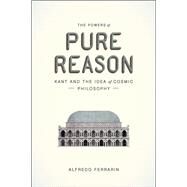 The Powers of Pure Reason by Ferrarin, Alfredo, 9780226243153