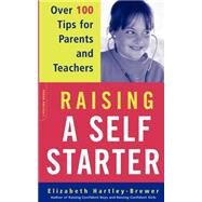Raising A Self-starter Over 100 Tips For Parents And Teachers by Hartley-Brewer, Elizabeth, 9780306813153