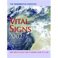 Vital Signs 2002 : The Environmental Trends That Are Shaping Our Future by WORLDWATCH INSTITUTE, 9780393323153