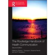 The Routledge Handbook of Health Communication by Thompson; Teresa L., 9780415883153