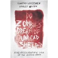 Do Zombies Dream of Undead Sheep? by Verstynen, Timothy; Voytek, Bradley, 9780691173153