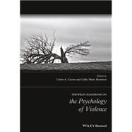The Wiley Handbook on the Psychology of Violence by Cuevas, Carlos A.; Rennison, Callie Marie, 9781118303153