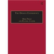 The Design Experience: The Role of Design and Designers in the Twenty-First Century by Press,Mike, 9781138273153