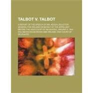 Talbot V. Talbot by Keogh, William Nicholas; Ireland High Court of Delegates, 9781154493153