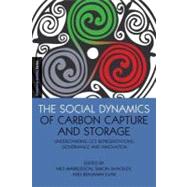 The Social Dynamics of Carbon Capture and Storage: Understanding Ccs Representations, Governance and Innovation by Markusson, Nils; Shackley, Simon; Evar, Benjamin, 9781849713153