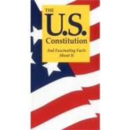 The U.s. Constitution and Fascinating Facts About It by Jordan, Terry L., 9781891743153