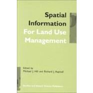 Spatial Information for Land Use Management by Hill; Michael J., 9789056993153
