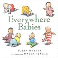 Everywhere Babies by Meyers, Susan, 9780152053154