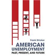 American Unemployment by Stricker, Frank, 9780252043154