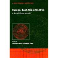 Europe, East Asia and APEC: A Shared Global Agenda? by Edited by Peter Drysdale , David Vines, 9780521633154