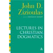 Lectures in Christian Dogmatics by Zizioulas, John D.; Knight, Douglas H., 9780567033154