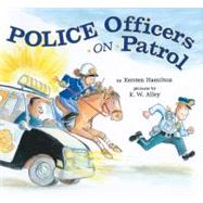 Police Officers on Patrol by Hamilton, Kersten; Alley, R.W., 9780670063154