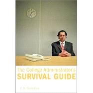 The College Administrator's Survival Guide by Gunsalus, C. K., 9780674023154
