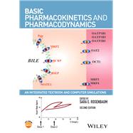 Basic Pharmacokinetics and Pharmacodynamics An Integrated Textbook and Computer Simulations by Rosenbaum, Sara E., 9781119143154