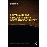 Individuality and Ideology in British Object Relations Theory by Gal Gerson, 9781138333154