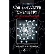 Soil and Water Chemistry: An Integrative Approach, Second Edition by Essington; Michael E., 9781466573154
