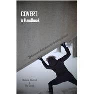 Covert: A Handbook 30 Movement Meditations for Resisting Invasion by Smith, Phil; Kloetzel, Melanie, 9781913743154