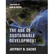 The Age of Sustainable Development by Sachs, Jeffrey D., 9780231173155