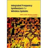 Integrated Frequency Synthesizers for Wireless Systems by Andrea Leonardo Lacaita , Salvatore Levantino , Carlo Samori, 9780521863155