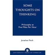 Some Thoughts on Thinking Philosophy at Five Miles Per Hour by Finch, Jonathan, 9780761823155
