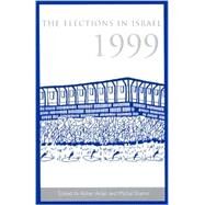 The Elections in Israel, 1999 by Arian, Asher; Makhon Ha-Yisreeli Le-Demokratyah; Shamir, Michal, 9780791453155
