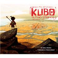 The Art of Kubo and the Two Strings by Haynes, Emily; Knight, Travis, 9781452153155