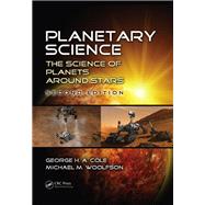 Planetary Science: The Science of Planets around Stars, Second Edition by Cole; George H. A., 9781466563155