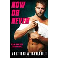 Now or Never by Denault, Victoria, 9781538763155