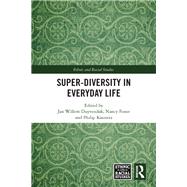 Super-diversity in Everyday Life by Duyvendak, Jan Willem; Foner, Nancy; Kasinitz, Philip, 9780367273156