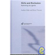 Girls and Exclusion: Rethinking the Agenda by OSLER; AUDREY, 9780415303156