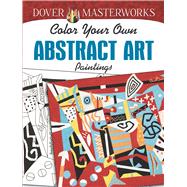 Dover Masterworks: Color Your Own Abstract Art Paintings by Hendler, Muncie, 9780486833156
