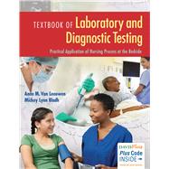 Textbook of Laboratory and Diagnostic Testing Practical Application of Nursing Process at the Bedside by Van Leeuwen, Anne M.; Bladh, Mickey L., 9780803623156