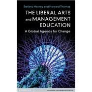 The Liberal Arts and Management Education by Thomas, Howard; Harney, Stefano, 9781108473156